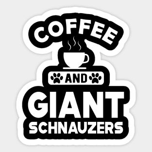 Giant schnauzer - Coffee and schnauzers Sticker